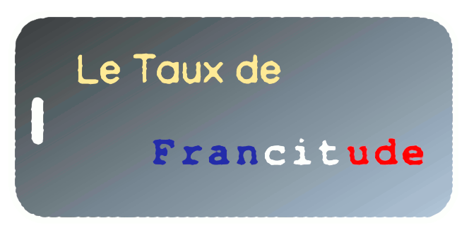 Le Taux de Francitude